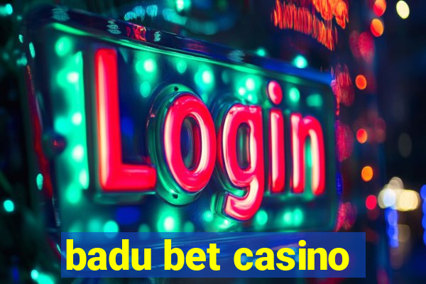 badu bet casino